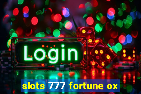 slots 777 fortune ox